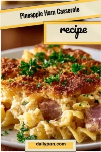 Delicious Pineapple Ham Casserole served in a baking dish