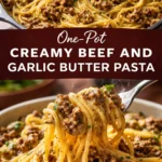 One-Pot Creamy Beef and Garlic Butter Pasta served in a bowl